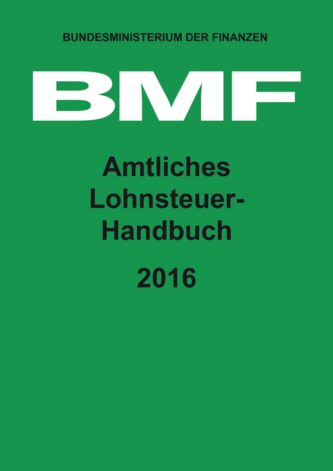 Amtliches Lohnsteuer-Handbuch 2016 - 