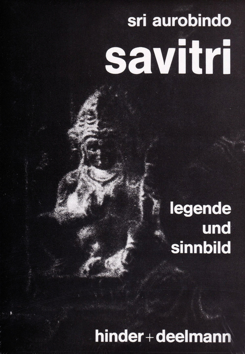 Savitri – Legende und Sinnbild - Sri Aurobindo