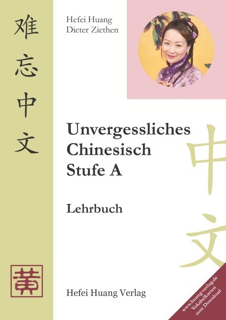 Unvergessliches Chinesisch, Stufe A - Hefei Huang, Dieter Ziethen