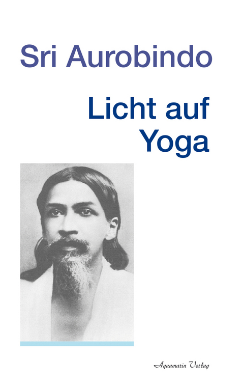 Licht auf Yoga - Sri Aurobindo