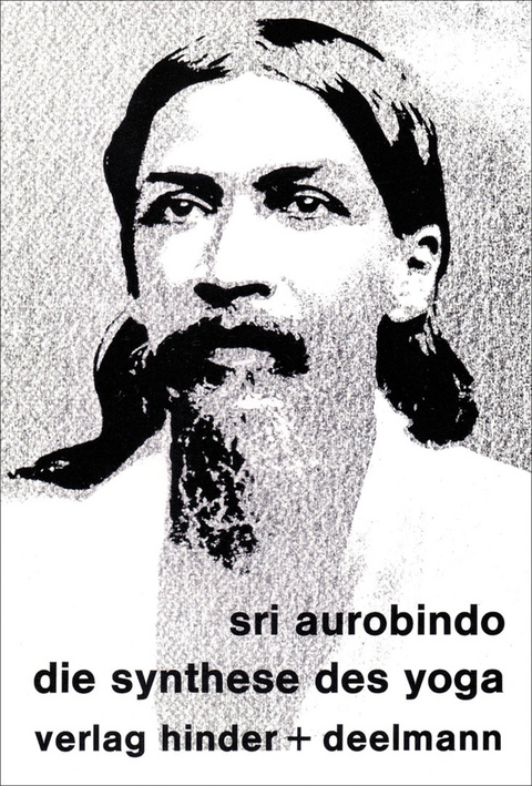 Synthese des Yoga - Sri Aurobindo