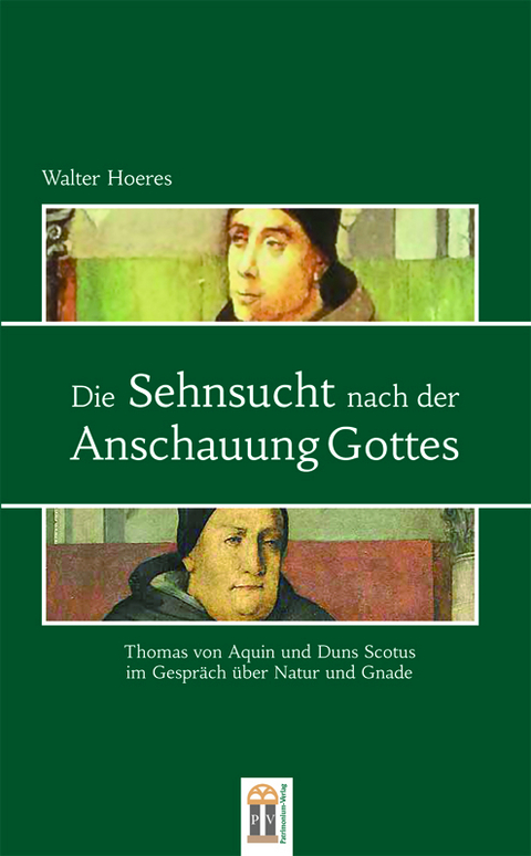 Die Sehnsucht nach der Anschauung Gottes - Walter Hoeres