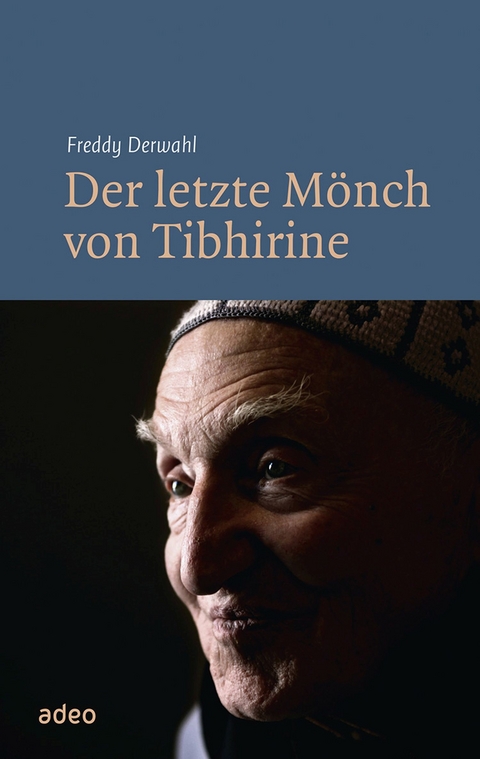 Der letzte Mönch von Tibhirine -  Freddy Derwahl