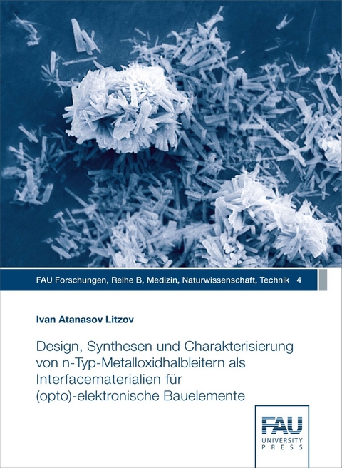 Design, Synthesen und Charakterisierung von n-Typ-Metalloxidhalbleitern als Interfacematerialien für (opto)-elektronische Bauelemente - Ivan Atanasov Litzov