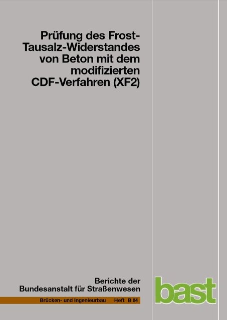 Prüfung des Frost-Tausalz-Widerstandes von Beton mit dem modifizierten CDF-Verfahren (XF2) - Christoph Gehlen, Dirk Lowke, Charlotte Milachowski