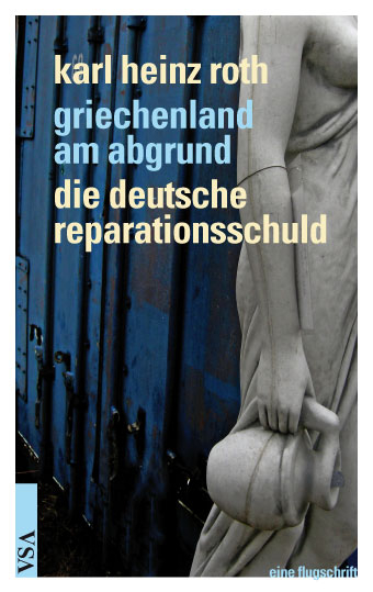 Griechenland am Abgrund – Die deutsche Reparationsschuld -  Roth