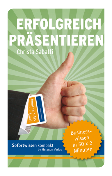 Sofortwissen kompakt: Erfolgreich präsentieren - Christa Sabatti