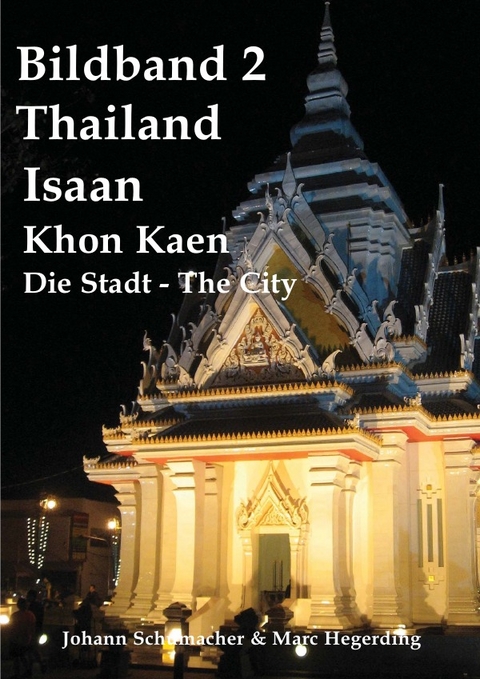 Isaan - Khon Kaen - Johann Schumacher