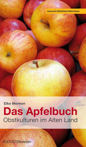 Das Apfelbuch - Obstkulturen im Alten Land - Elke Menken