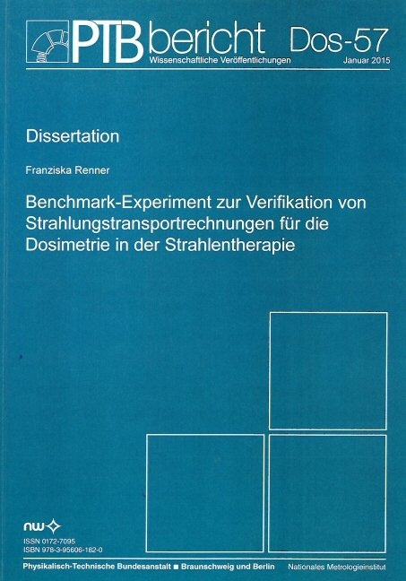 Benchmark-Experiment zur Verifikation von Strahlungstransportrechnungen für die Dosimetrie in der Strahlentherapie - Franziska Renner