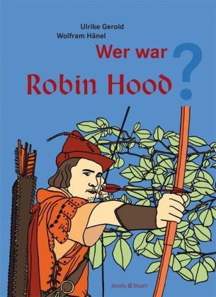 Wer war Robin Hood? - Ulrike Gerold, Wolfram Hänel