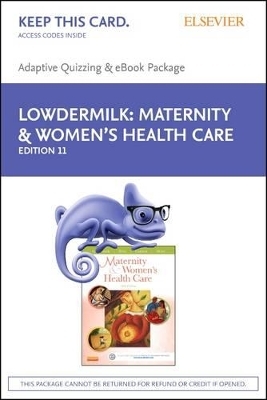 Maternity and Women's Health Care - E-Book on Vitalsource and Elsevier Adaptive Quizzing Package - Deitra Leonard Lowdermilk