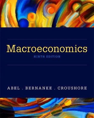 Macroeconomics - Andrew Abel, Ben Bernanke, Dean Croushore