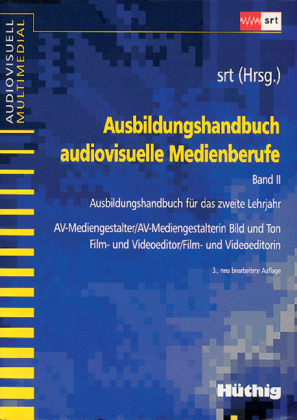 Ausbildungshandbuch audiovisuelle Medienberufe Band II - 