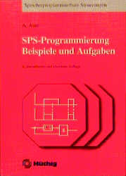 SPS-Programmierung: Beispiele und Aufgaben - Adolf Auer