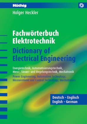 Fachwörterbuch Elektrotechnik - Dictionary of Electrical Engineering - D-E + E-D, 2 Bände - Holger Heckler