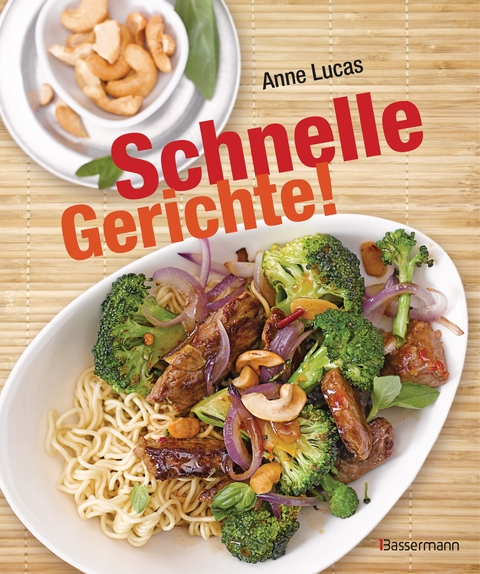 Schnelle Gerichte! - Anne Lucas