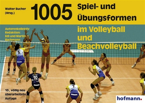 1005 Spiel- und Übungsformen im Volleyball und Beachvolleyball - Edi Bachmann, Martin Bachmann, Walter Bucher