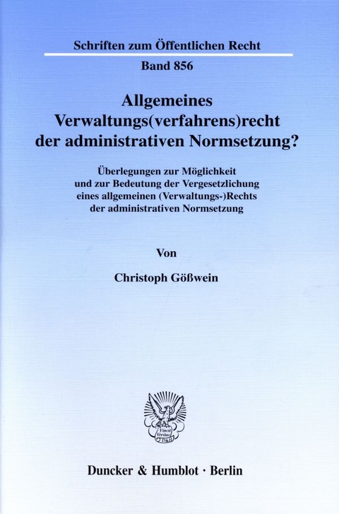 Allgemeines Verwaltungs(verfahrens)recht der administrativen Normsetzung? - Christoph Gößwein