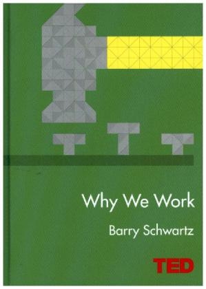 Why We Work - Barry Schwartz