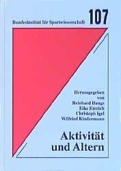 Aktivität und Altern - Reinhard Daugs, Christoph Igel, Eike Emrich, Wilfried Kindermann