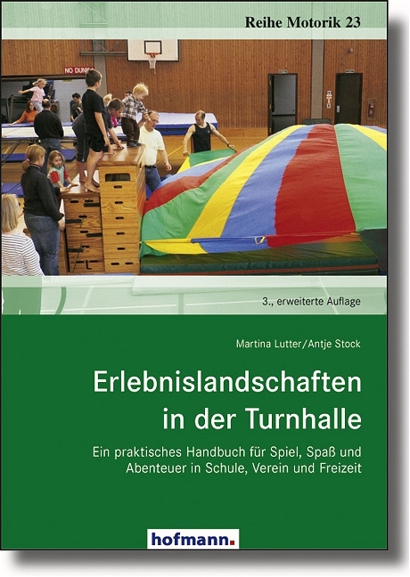 Erlebnislandschaften in der Turnhalle - Martina Lutter, Antje Stock