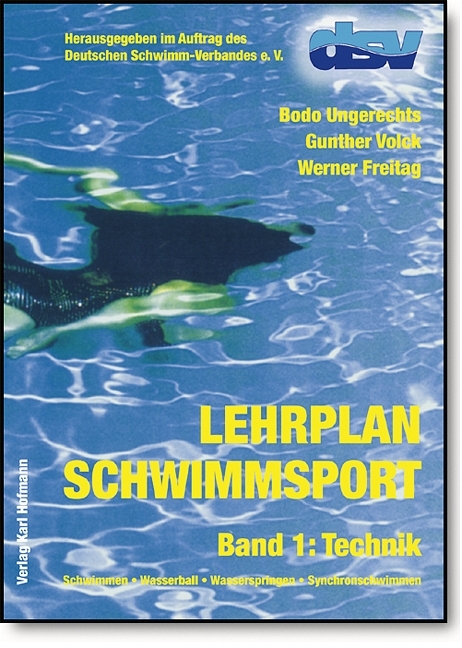 Lehrplan Schwimmsport - Bodo Ungerechts, Gunther Volck, Werner Freitag