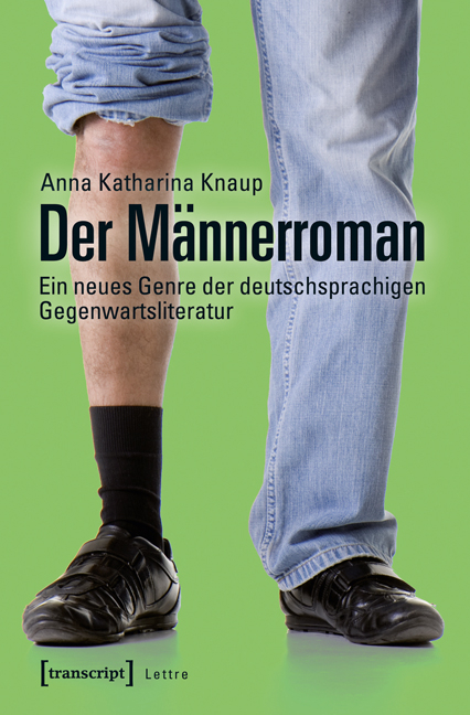 Der Männerroman - Anna Katharina Knaup