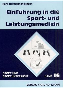 Einführung in die Sport- und Leistungsmedizin - Hans H Dickhuth