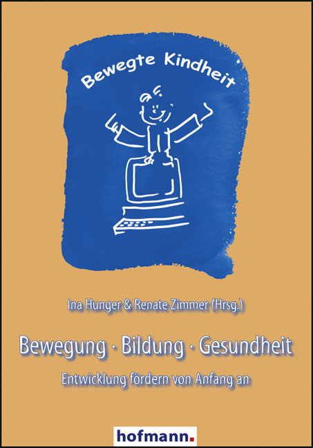 Bewegung - Bildung - Gesundheit - Ina Hunger, Renate Zimmer