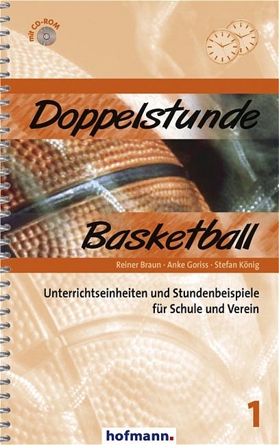 Doppelstunde Basketball - Reiner Braun, Anke Goriss, Stefan König