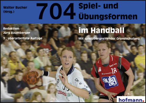 704 Spiel- und Übungsformen im Handball - Jürg Baumberger