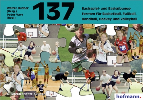 137 Basisspiel- und Basisübungsformen für Basketball, Fußball, Handball, Hockey, Volleyball - Peter Vary