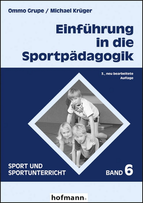Einführung in die Sportpädagogik - Ommo Grupe, Michael Krüger