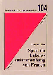 Sport im Lebenszusammenhang von Frauen - Gertrud Pfister