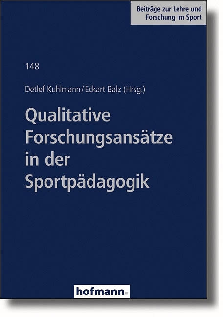 Qualitative Forschungsansätze in der Sportpädagogik - Eckart Balz, Detlef Kuhlmann