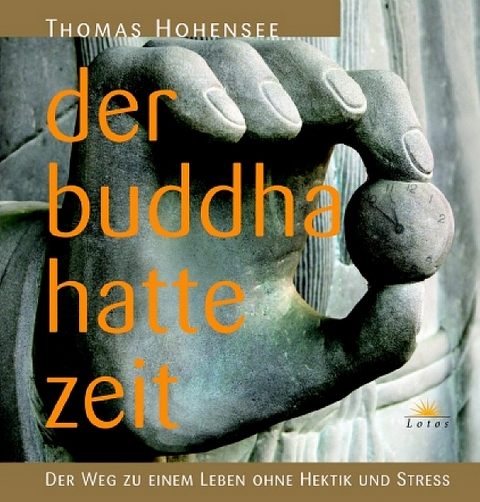 Der Buddha hatte Zeit - Thomas Hohensee