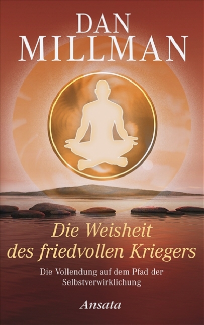 Die Weisheit des friedvollen Kriegers - Dan Millman