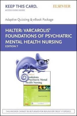 Varcarolis' Foundations of Psychiatric Mental Health Nursing - E-Book on Vitalsource and Elsevier Adaptive Quizzing Package - Margaret Jordan Halter