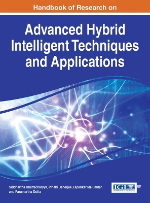 Handbook of Research on Advanced Research on Hybrid Intelligent Techniques and Applications - 