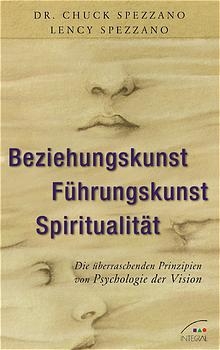 Beziehungskunst - Führungskunst - Spiritualität - Chuck Spezzano, Lenzy Spezzano