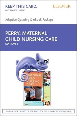 Maternal Child Nursing Care - E-Book on Vitalsource and Elsevier Adaptive Quizzing Package - Shannon E Perry