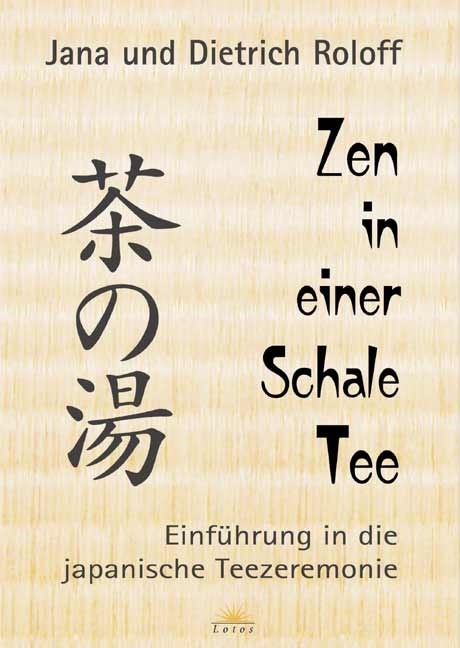 Zen in einer Schale Tee - Dietrich Roloff