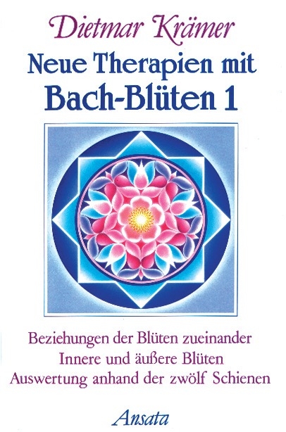 Neue Therapien mit Bach-Blüten 1 - Dietmar Krämer