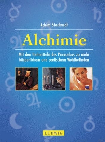 Das große Praxisbuch der Alchimie - Achim Stockhardt