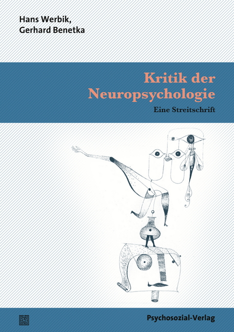 Kritik der Neuropsychologie - Hans Werbik, Gerhard Benetka