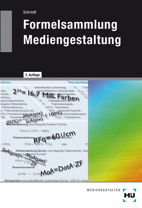 Formelsammlung Mediengestaltung - Friedhelm Schrodt