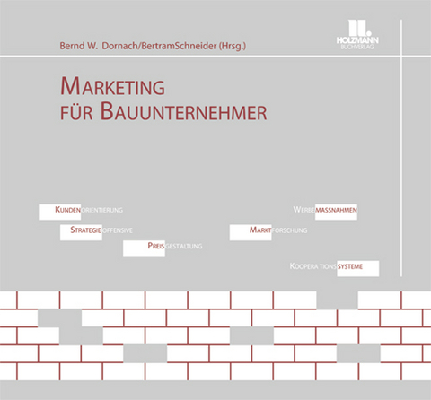 Marketing für Bauunternehmer - Dieter Dornach, Bertram Schneider