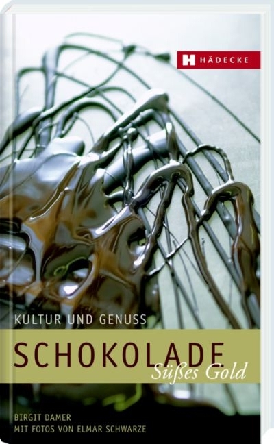 Schokolade – süßes Gold - Birgit Damer