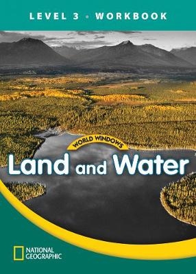 World Windows 3 (Social Studies): Land And Water Workbook -  National Geographic Learning
